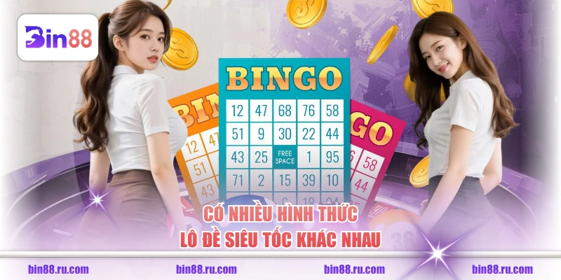 Có nhiều hình thức lô đề siêu tốc khác nhau