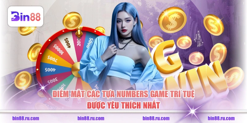 Điểm mặt các tựa Numbers Game trí tuệ được yêu thích nhất