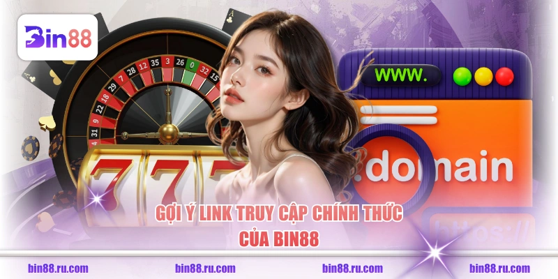 Gợi ý link truy cập chính thức của BIN88