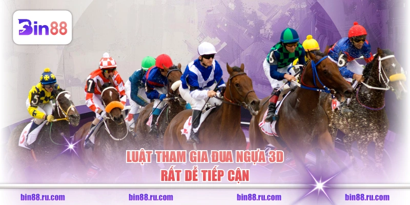 Luật tham gia đua ngựa 3D rất dễ tiếp cận