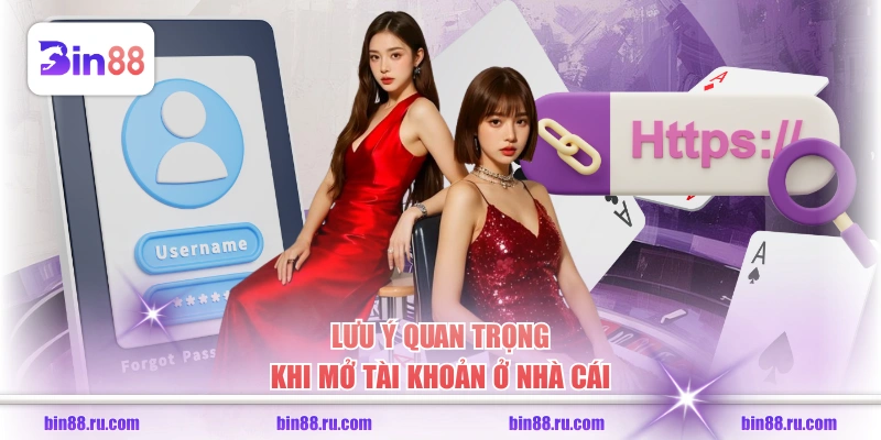 Lưu ý quan trọng khi mở tài khoản ở nhà cái