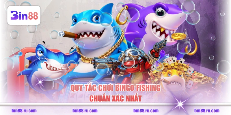 Quy tắc chơi Bingo Fishing chuẩn xác nhất
