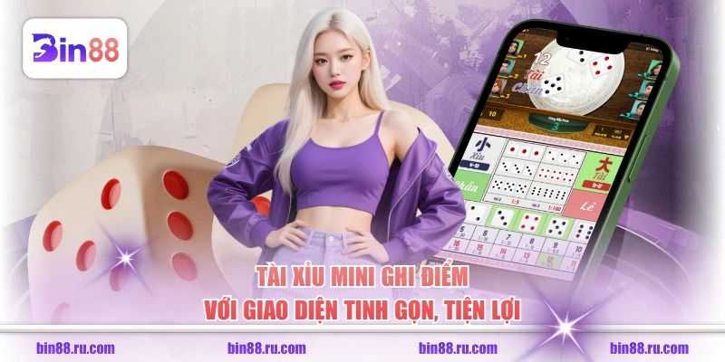 Tài Xỉu mini ghi điểm với giao diện tinh gọn, tiện lợi