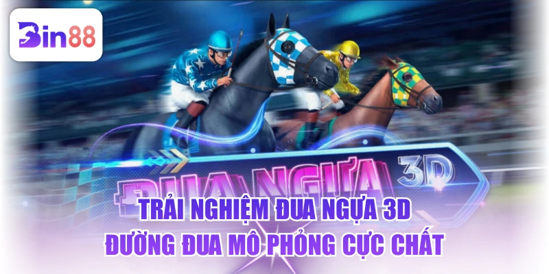 Trải Nghiệm Đua Ngựa 3D - Đường Đua Mô Phỏng Cực Chất