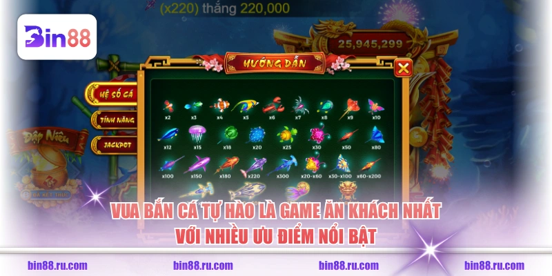 Vua bắn cá tự hào là game ăn khách nhất với nhiều ưu điểm nổi bật