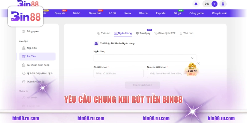 Yêu cầu chung khi rút tiền BIN88